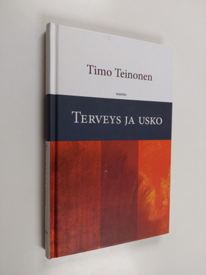 Timo Teinonen : Terveys ja usko
