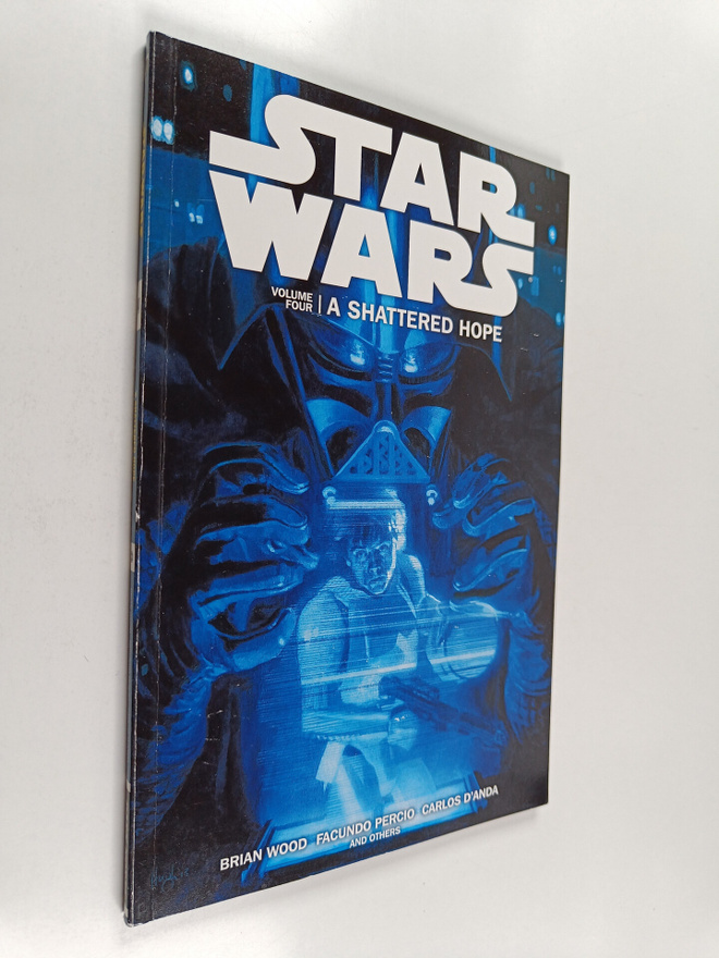 Brian Wood : Star Wars Volume 4 :  A Shattered Hope