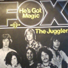 FOX :: HE'S GOT MAGIC / THE JUGGLER :: VINYYLI 7"  UUSI 1975 - pikkukuva 1