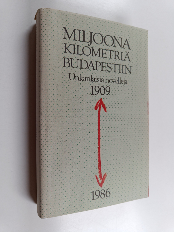 Miljoona kilometriä Budapestiin : valikoima unkarilaisia ...