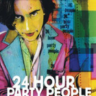 24 Hour Party People *UUSI - pikkukuva 1