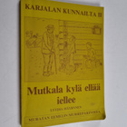 Lyydia Häyrinen : Mutkala kylä ellää iellee - Karjalan ku... - pikkukuva 1