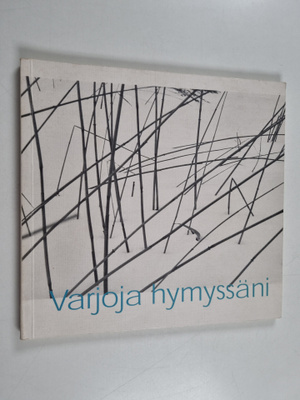 Varjoja hymyssäni : antologia