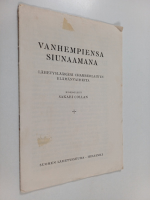 Sakari Collan : Vanhempiensa siunaamana : lähetyslääkäri ...