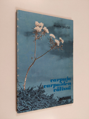 Maila Pöyliö : Varpuja varpaiden välissä (signeerattu, te...