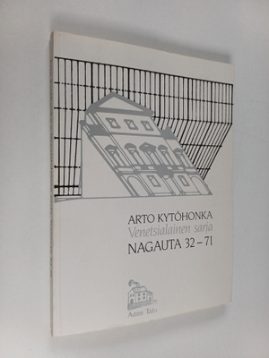 Arto Kytöhonka : Venetsialainen sarja : nagauta 32-71
