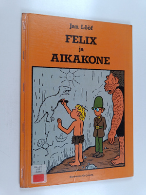 Jan Lööf : Felix ja aikakone