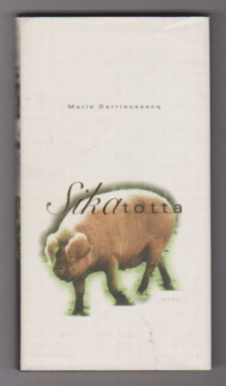 Marie Darrieussecq - Sikatotta