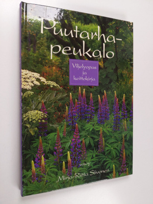 Mirja-Riitta Siivonen : Puutarhapeukalo : viljelyopas ja ...