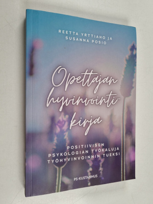 Reetta Yrttiaho ym. : Opettajan hyvinvointikirja : Positi...