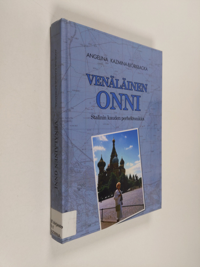 Angelina Kazmina-Björkbacka : Venäläinen onni : Stalinin ...