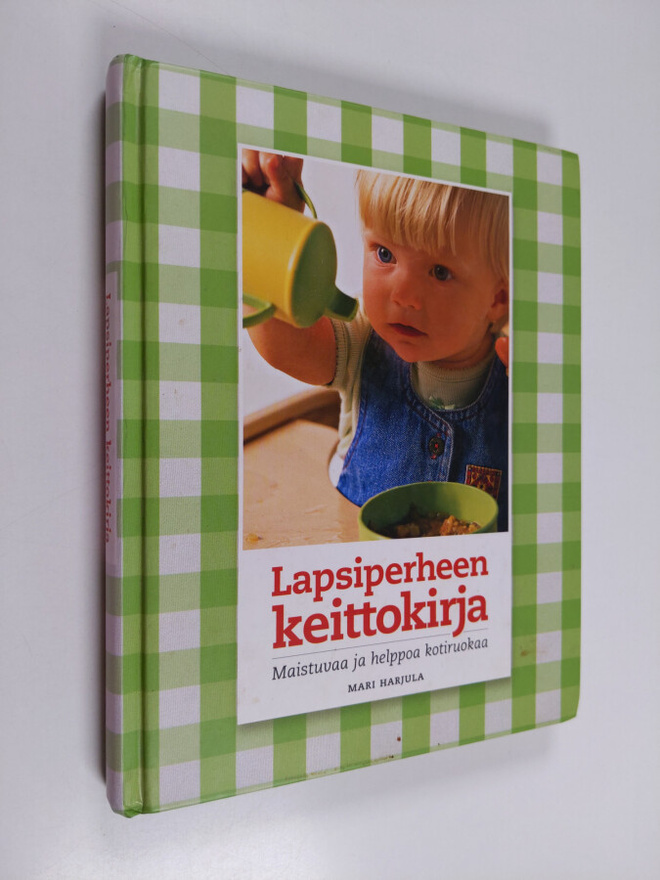 Mari Harjula : Lapsiperheen keittokirja : maistuvaa ja he...