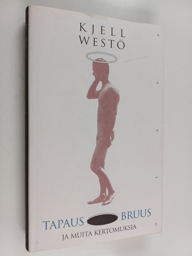 Kjell Westö : Tapaus Bruus ja muita kertomuksia