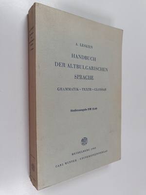 A. Leskien : Handbuch der Altbulgarischen Sprache - Gramm...