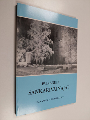 Pälkäneen sotaveteraanit : Pälkäneen sankarivainajat 1939...