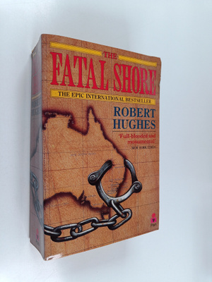 Robert Hughes : The Fatal Shore : history of the transpor...