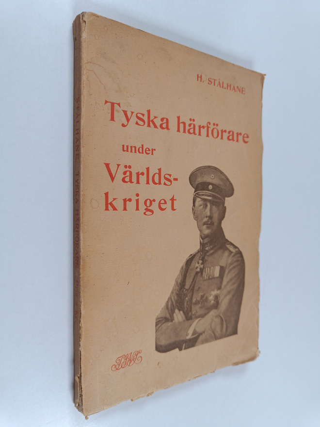 Henning STÅLHANE : Tyska härförare under världskriget i o...