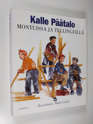 Kalle Päätalo : Montuissa ja tellingeillä