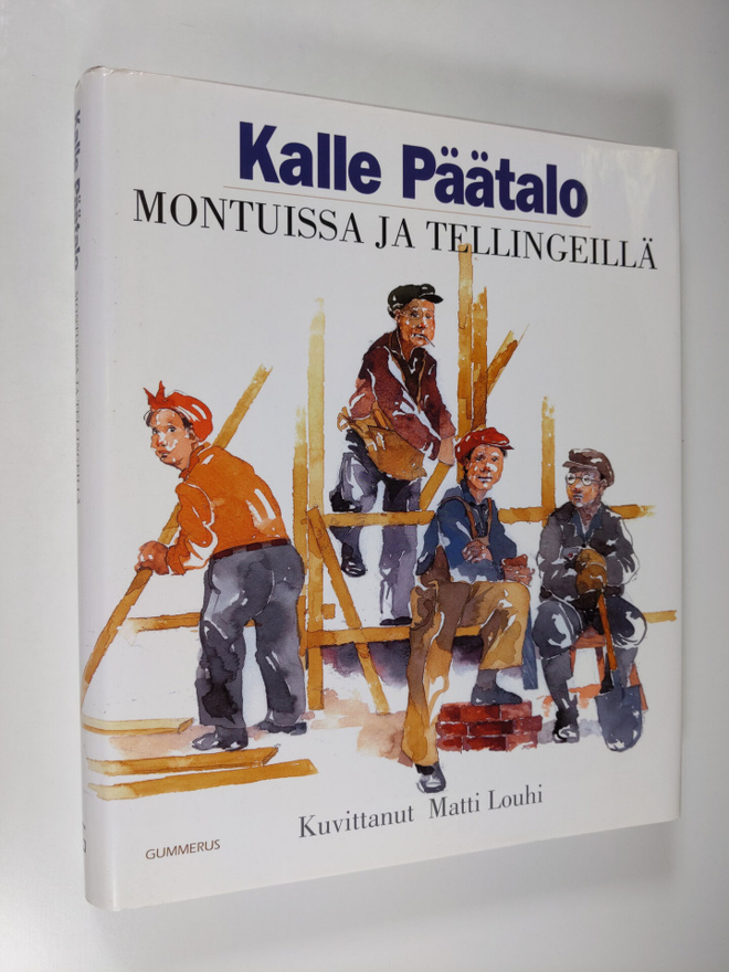Kalle Päätalo : Montuissa ja tellingeillä