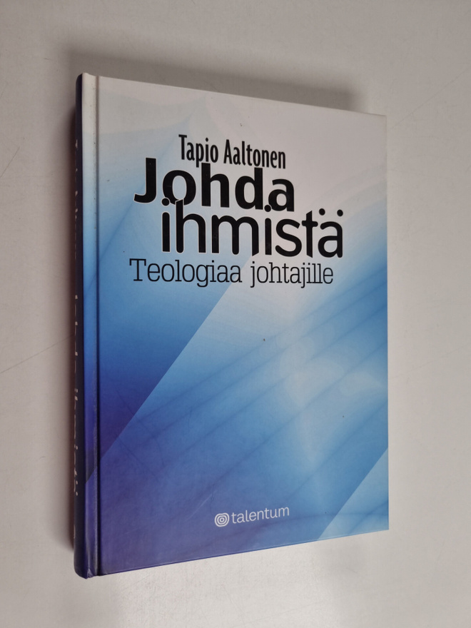 Tapio Aaltonen : Johda ihmistä : teologiaa johtajille