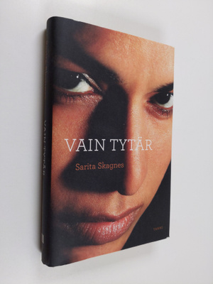 Sarita Skagnes : Vain tytär : eräs selviytymistarina