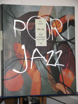 Risto Ennekari : PORI JAZZ  Kolme vuosikymmentä improvisoint