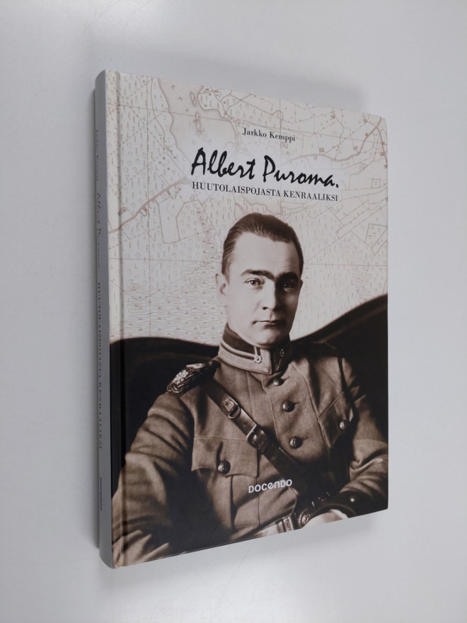 Jarkko Kemppi : Albert Puroma : huutolaispojasta kenraaliksi