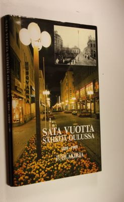 Paavo (toim.) Vasala : Sata vuotta sähköä Oulussa 1889-19...