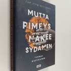 Tuomas Mustikainen : Mutta pimeys näkee sydämen : romaani - pikkukuva 1