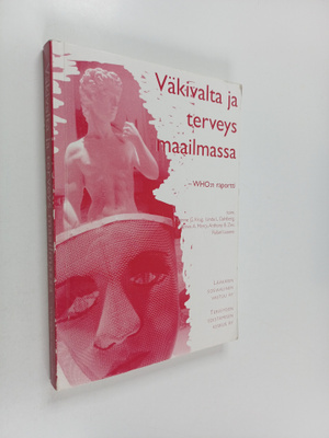 Väkivalta ja terveys maailmassa : WHO:n raportti