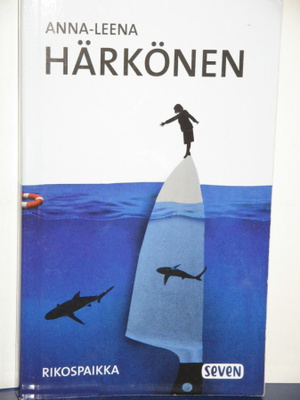 Anna-Leena Härkönen : RIKOSPAIKKA