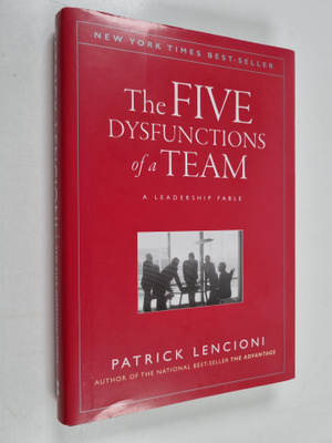 Patrick Lencioni : The five dysfunctions of a team : a le...