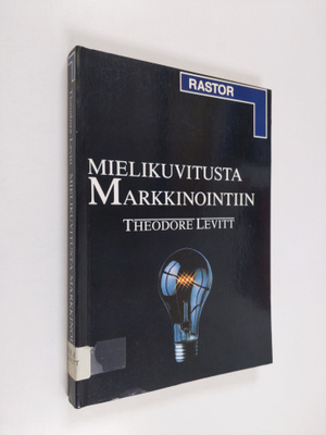 Theodore Levitt : Mielikuvitusta markkinointiin