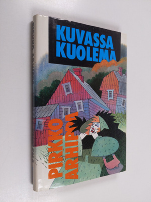Pirkko Arhippa : Kuvassa kuolema : jännitysromaani