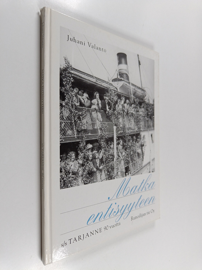 Juhani Valanto : Matka entisyyteen : s/s Tarjanne 90 vuotta