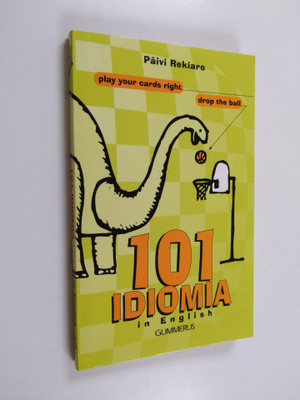 Päivi Rekiaro : 101 idiomia in English