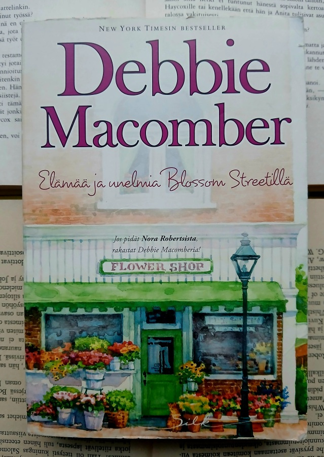 Debbie Macomber - Elämää ja unelmia Blossom Streetillä
