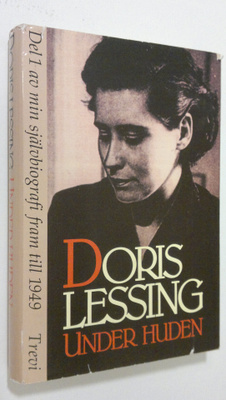 Doris Lessing : Under huden : del 1 av min självbiografi ...