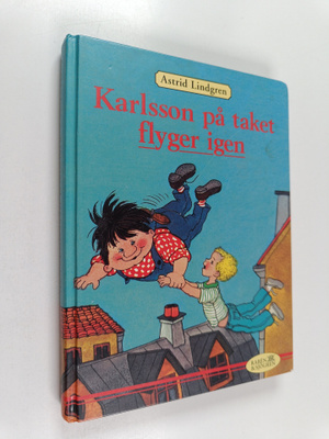 Astrid Lindgren : Karlsson på taket flyger igen