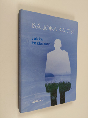 Jukka Pakkanen : Isä joka katosi