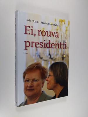 Pirjo Houni : Ei, rouva presidentti