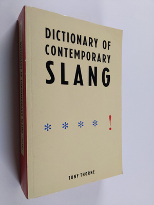 Tony Thorne : Dictionary of contemporary slang
