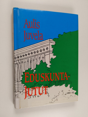 Aulis Juvela : Eduskuntajutut