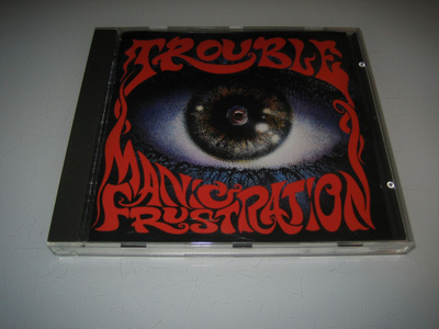 Trouble - Manic Frustration (CD)