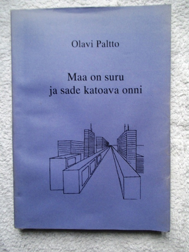 Olavi Paltto: Maa on suru ja sade katoava onni