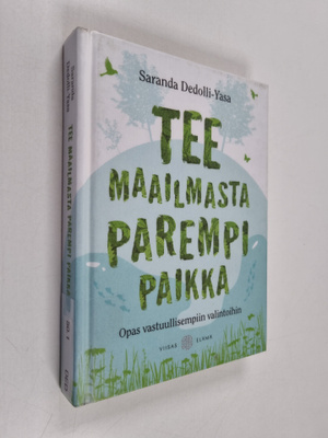 Saranda Dedolli : Tee maailmasta parempi paikka : opas va...