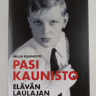 Milja Kaunisto : Pasi Kaunisto : Elävän laulajan sielu. - pikkukuva 1