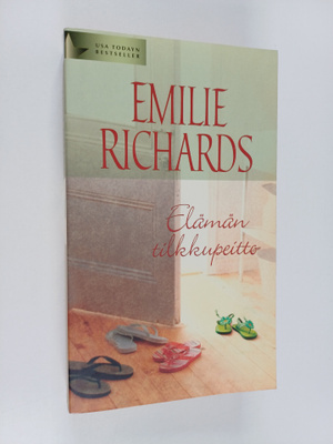 Emilie Richards : Elämän tilkkupeitto