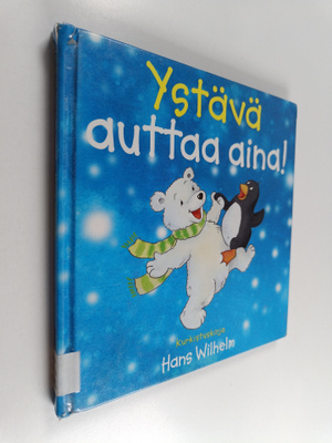 Hans Wilhelm : Ystävä auttaa aina!