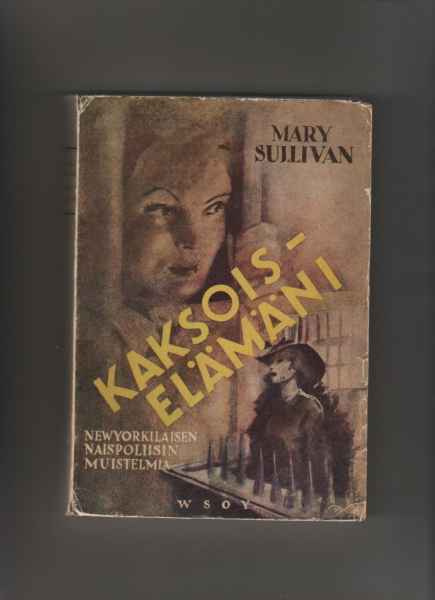 Sullivan, Mary: Kaksoiselämäni, WSOY 1944, nid., K3